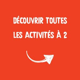 Découvrir toutes les activités à 2