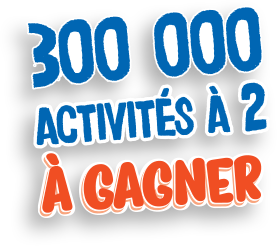 300000 activités à 2 à gagner